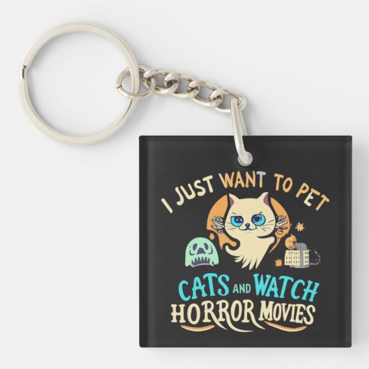 Ich Wollte nur Katzen zu pflücken und Horror-Filme Schlüsselanhänger (Vorderseite)