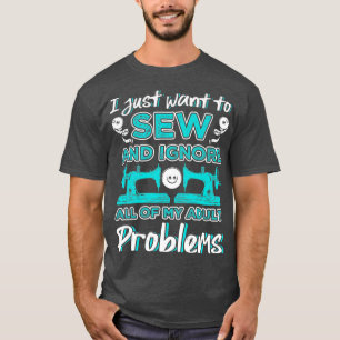 Ich Wollte nur, meinen ganzen Erwachsenen zu nähe T-Shirt