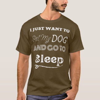 Ich wollte nur, meinen Hund zu streicheln und zu s T-Shirt