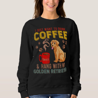 Ich Wollte nur, mit meiner Goldenen Rück Kaffee zu Sweatshirt