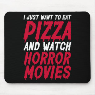 Ich Wollte nur, Pizza zu essen und Horror-Filme zu Mousepad