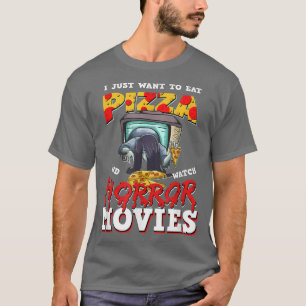 Ich Wollte nur, Pizza zu essen und Horror-Filme zu T-Shirt