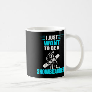 Ich Wollte nur, Snowboard-Snowboard zu fahren Kaffeetasse