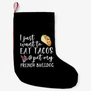 Ich Wollte nur, Tacos zu essen und meinen französi Kleiner Weihnachtsstrumpf