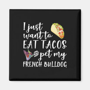 Ich Wollte nur, Tacos zu essen und meinen französi Magnet