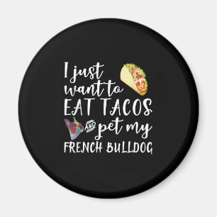 Ich Wollte nur, Tacos zu essen und meinen französi Magnet