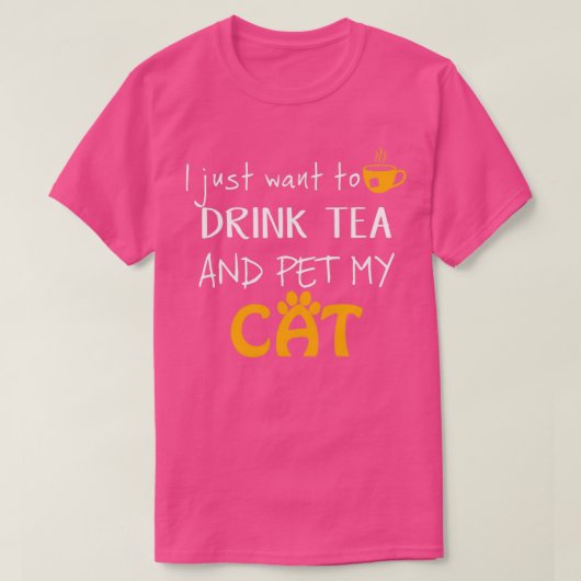 Ich Wollte nur, Tee zu trinken und meine Katze zu (Design vorne)