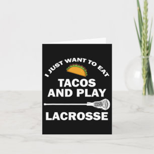 Ich Wollte nur, um Tacos zu essen und Lacrosse Fun Karte
