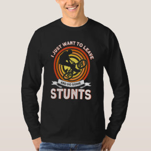 Ich Wollte nur, Verlassen und ein paar Stunts Fahr T-Shirt