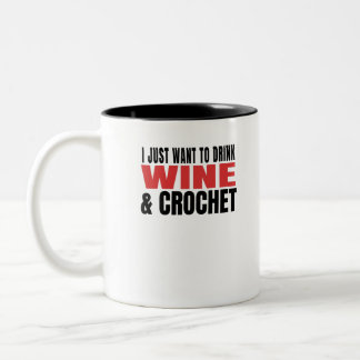 Ich Wollte nur, Wein und Crochet zu trinken Zweifarbige Tasse