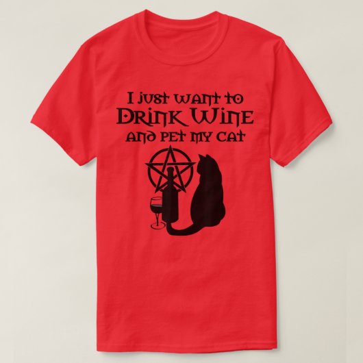 Ich Wollte nur, Wein zu trinken und meine Katze zu T-Shirt (Design vorne)