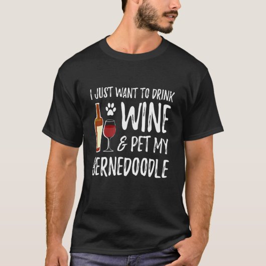 Ich Wollte nur, Wein zu trinken und meinen Bernedo T-Shirt (Vorderseite)