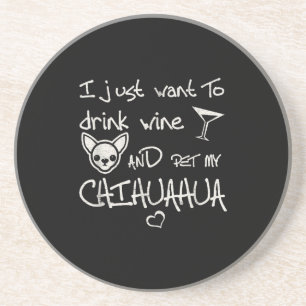 Ich Wollte nur, Wein zu trinken und meinen Chihuah Getränkeuntersetzer