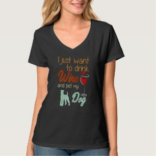 Ich Wollte nur, Wein zu trinken und meinen Hund Un T-Shirt