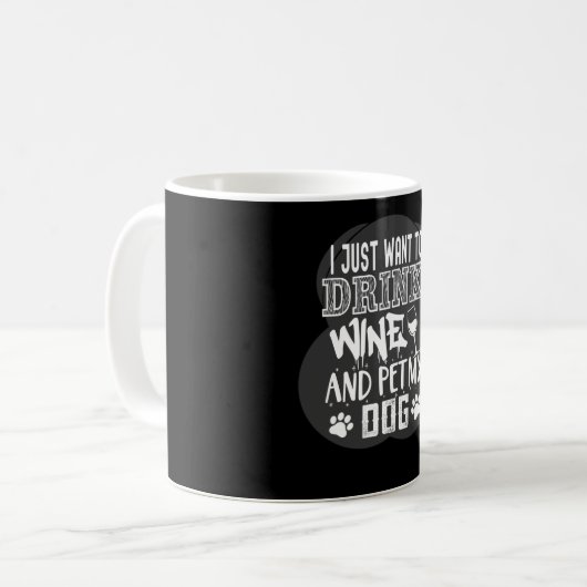Ich wollte nur Wein zu trinken und meinen Hund zu Kaffeetasse (Vorderseite Links)