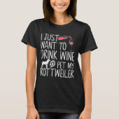 Ich Wollte nur, Wein zu trinken und meinen Rottwei T-Shirt (Vorderseite)