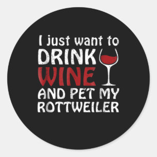 Ich wollte nur Wein zu trinken und meinen Rottweil Runder Aufkleber