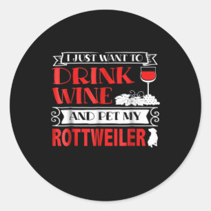 Ich wollte nur Wein zu trinken und meinen Rottweil Runder Aufkleber