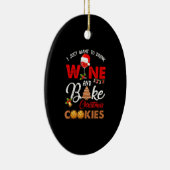 Ich wollte nur Wein zu trinken | Weihnachtskekse Keramik Ornament (Rechts)