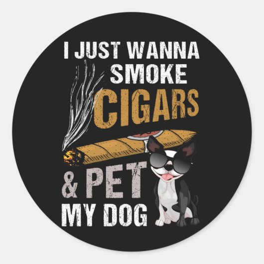 Ich wollte nur Zigarren rauchen und meinen Hund Ci Runder Aufkleber (Vorderseite)