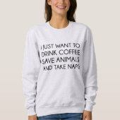 Ich Wollte nur zu Sweatshirt (Vorderseite)