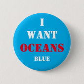 Ich Wollte Ozeane BLAU! Abstimmung für die Zukunft Button (Vorderseite)