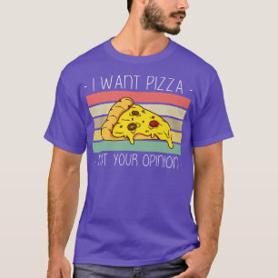 Ich Wollte Pizza nicht Ihre Meinung Premium1403 T-Shirt