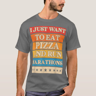 Ich Wollte, Pizza zu essen und Marathons Pizza Lov T-Shirt