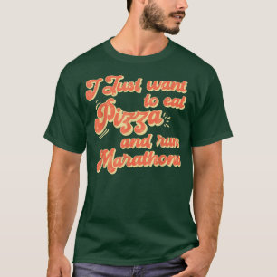 Ich Wollte, Pizza zu essen und Marathons Pizza Lov T-Shirt