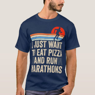 Ich Wollte, Pizza zu essen und Marathons Pizza Lov T-Shirt