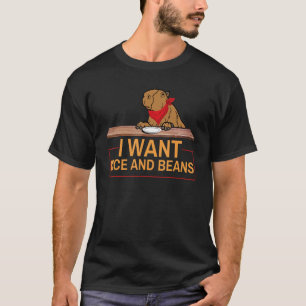 Ich Wollte Reis und Bohnen Capybara Big Rodent T-Shirt