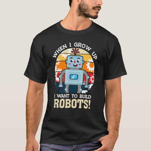 Ich Wollte Roboter-Robotertechnik zu bauen T-Shirt (Vorderseite)