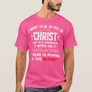 Ich Wollte, so voller Christus zu sein, dass es Po T-Shirt