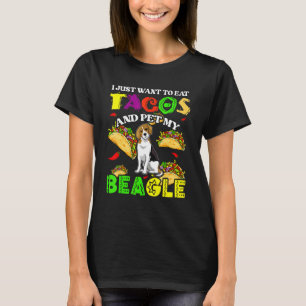 Ich Wollte, Tacos zu essen und meinen Beagle mit T T-Shirt