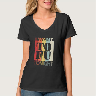 Ich Wollte Tofu heute Abend Vegan vegetarische Ret T-Shirt