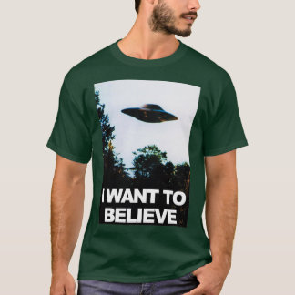 Ich Wollte, UFO-UFO zu glauben T-Shirt