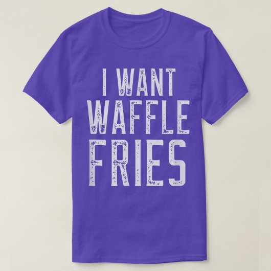 Ich Wollte Waffelfries T-Shirt (Design vorne)