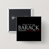 Ich Wollte, wie Barack-Taste zu sein Button (Vorne & Hinten)