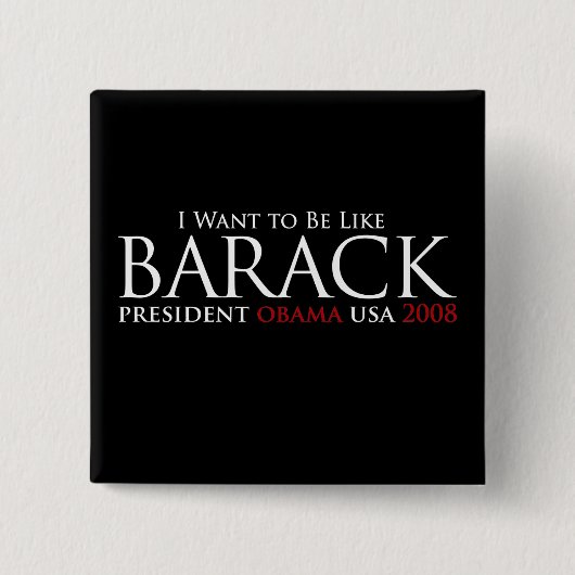 Ich Wollte, wie Barack-Taste zu sein Button (Vorderseite)
