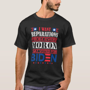 Ich Wollte Wiedergutmachung von jedem Moron, für d T-Shirt