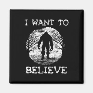 ICH WOLLTE ZU BELIEVE Funny Bigfoot Sasquatch Full Magnet