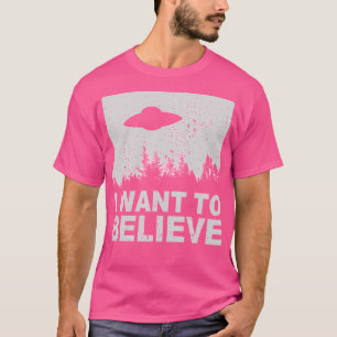 Ich Wollte zu glauben, ich Außerirdischen Ufo Area T-Shirt
