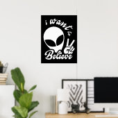 Ich Wollte zu glauben Poster (Heimbüro)