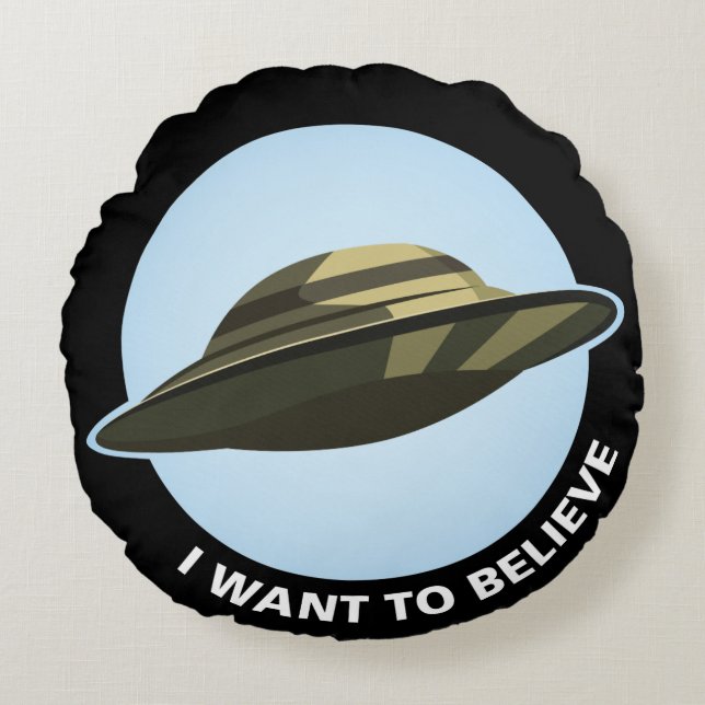 Ich Wollte zu glauben, runden Kissen (Vorderseite)