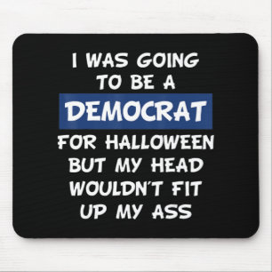 Ich wollte zu Halloween Demokrat sein Mousepad