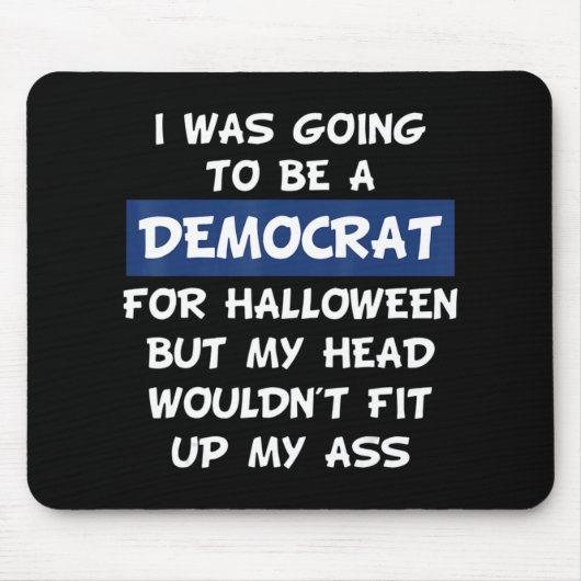 Ich wollte zu Halloween Demokrat sein Mousepad (Vorne)