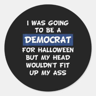 Ich wollte zu Halloween Demokrat sein Runder Aufkleber