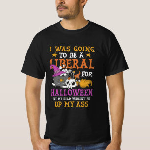 Ich wollte zu Halloween-Kostüm ein Liberaler sein T-Shirt
