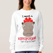 Ich Wollte zu Weihnachten einen Hippopotamus! Swea Sweatshirt (Vorderseite)