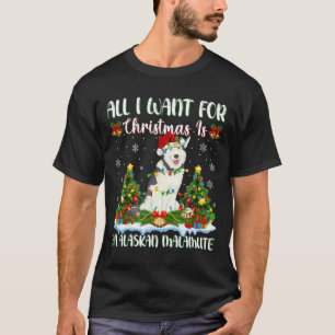 Ich Wollte zu Weihnachten ist ein Alaskan Malamute T-Shirt